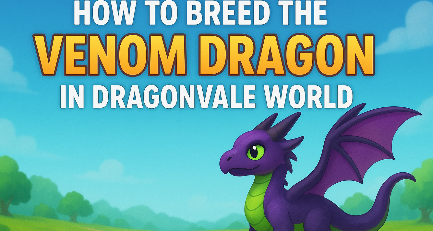 How to Breed the Venom Dragon in DragonVale World