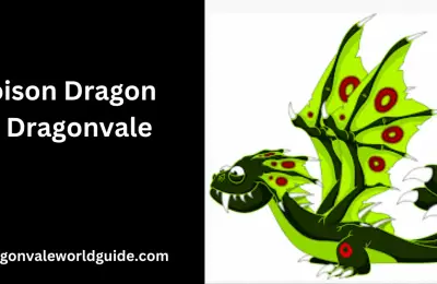 The Complete Guide to the Poison Dragon in DragonVale