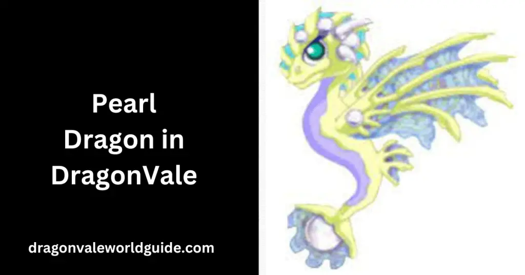 Pearl Dragon Guide: Tips, Habitats, and Breeding - DragonVale 